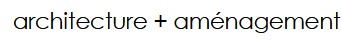 architecture + aménagement